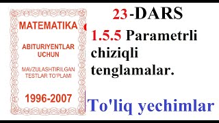 23-DARS 1.5.5 Parametrli chiziqli tenglamalar. Oq to'plam to'liq