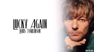 Louis Tomlinson - Lucky Again (Lyrics)