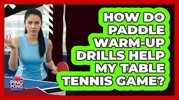 How do paddle warm-up drills help my table tennis game?