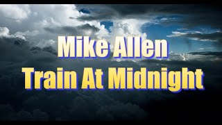 Mike Allen - Train At Midnight (2017)VMX by ML