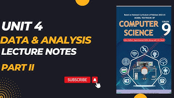 Class 9 Computer | Chapter 4 | Data & Analysis | Lecture Notes | Part II | Federal Board New Book