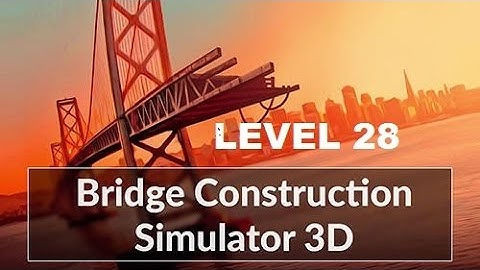 Bridge construction simulator All 3 stars Level 28