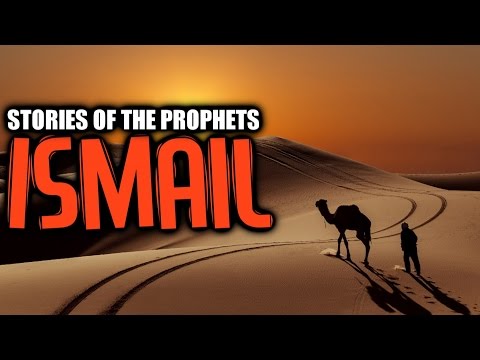 Ismail AS [Son Of A Great Prophet] ᴴᴰ