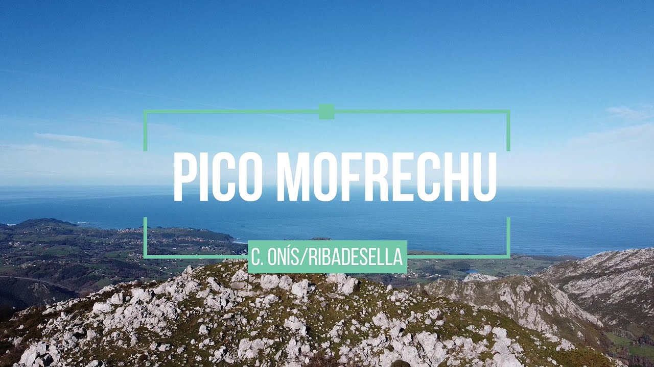 Montañas de Asturias:Pico Mofrechu (891 m.) Techo de Ribadesella. Un clásico de la montaña.