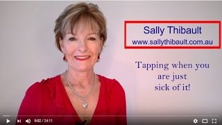 Tapping When You are Just sick of it!