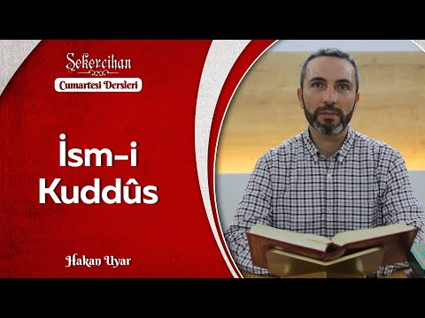 İsm-i Kuddûs/Hakan Uyar