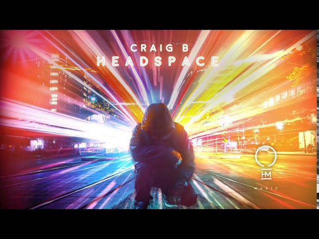 Craig B - Headspace (Original Mix) [Official Video]