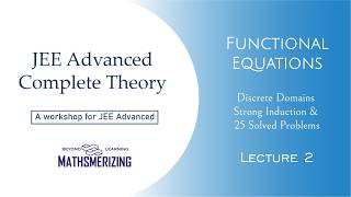 Functional Equations Masterclass 2 | Discrete Domains, Induction & 25 Solved Problems