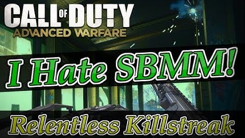 I Hate SBMM! - [Advanced Warfare 20 Killstreak]