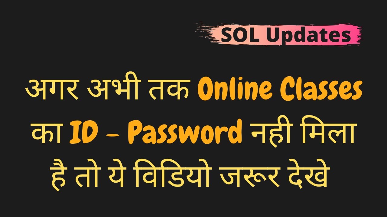Online Classes I ID- Password I Microsoft Teams I SOL