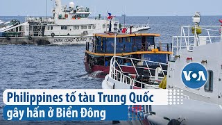 Philippines tố tàu Trung Quốc gây hấn ở Biển Đông | VOA Tiếng Việt
