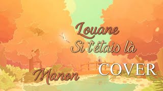 [Cover] Louane - Si t'étais là - Manon ✽