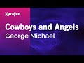 Karaoke Cowboys and Angels - George Michael *