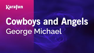 Cowboys And Angels - George Michael Karaoke Version Karafun