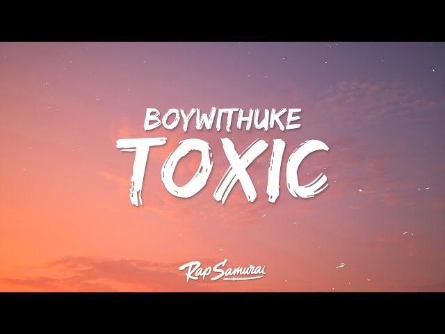 BoyWithUke - Toxic (Lyrics) class=