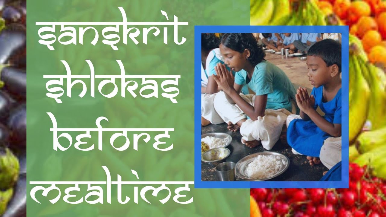 Sanskrit Shlokas to chant before meals. Learn easily with English