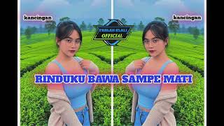 RINDUKU BAWA SAMPE MATI🔰 KANCINGAN 🔰 FARLAN KLALI REMIXER 🔥