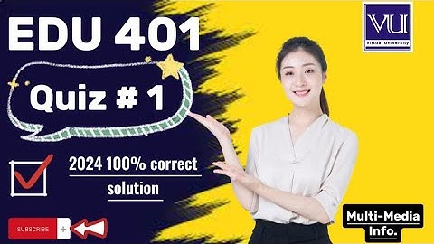 EDU 401 Quiz # 1 correct solution 2024|| edu401 quiz # 1 new 100% correct solution 2024