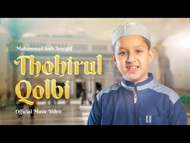 Muhammad Hadi Assegaf - Thohirul Qolbi (Official Music Video) class=