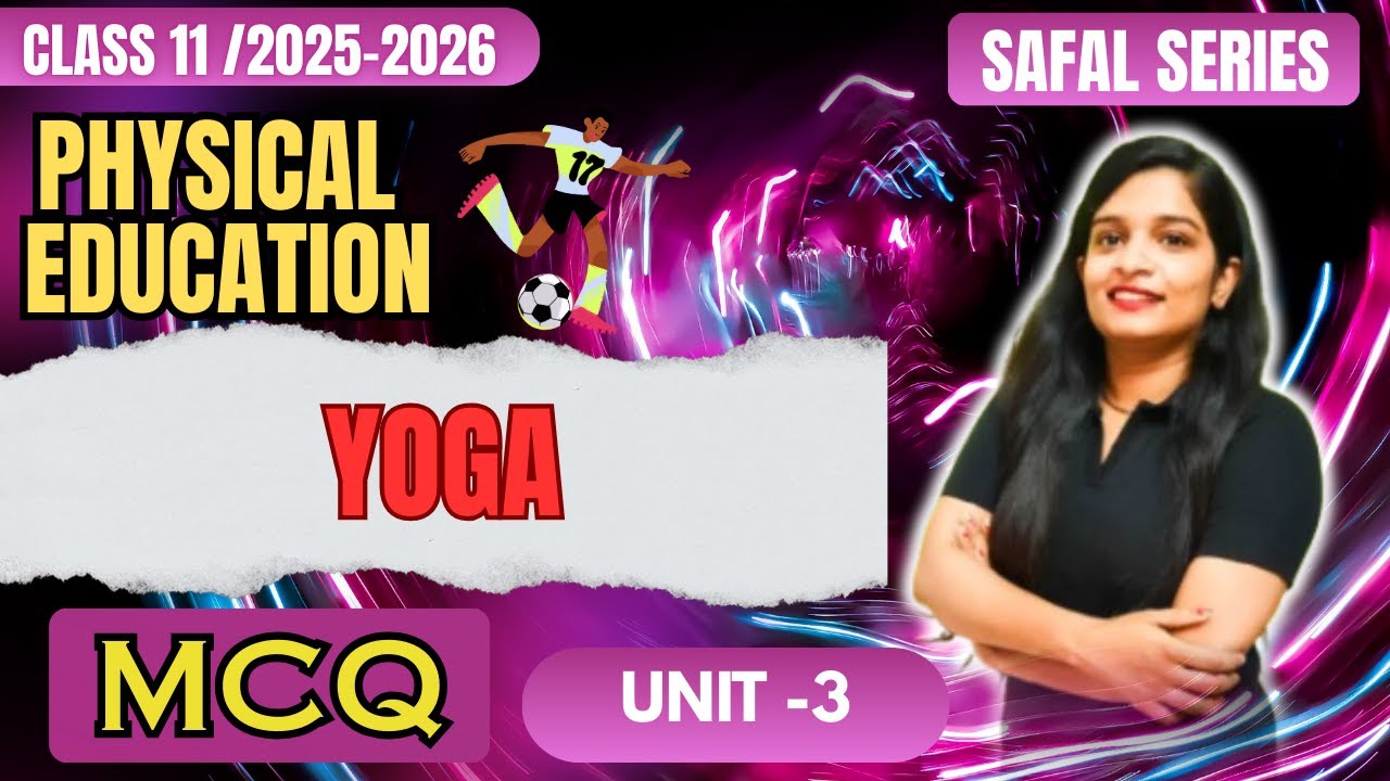 Yoga | Class 11 Unit 3 | Physical Education | MCQs | 2025-26 - YouTube