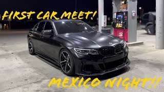 TAKING MY M340i TO A CAR MEET!! | WENT TO MEXICO 🇲🇽 AFTER!!