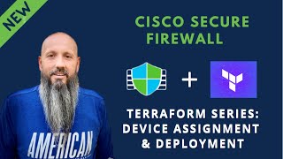 Cisco Secure Terraform Series - Device Assignment and Deployment
