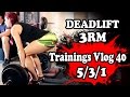 Deadlift Vlog 40 - Raigeki Fitness on Wendler 5/3/1