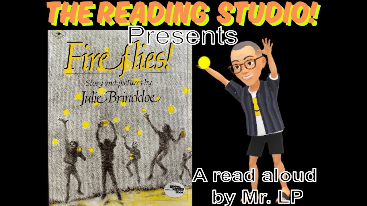 Fire Flies read aloud by Mr. LP.