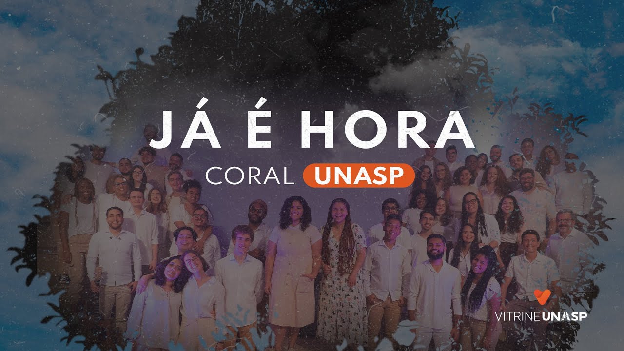 Coral UNASP | Já é Hora | Musical do Céu  (Vídeo Oficial)