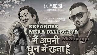 Ek Pardesi Mera Dill Legaya ll 1950sEvergreen Tune Il Reimagined mix 