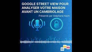 Google Street View pour analyser votre maison avant un cambriolage