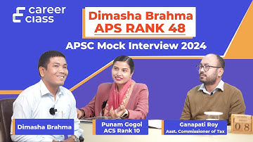 APSC CCE | APS Rank 48 | Dimasha Brahma | Mock Interview 2024 | CareerClass |