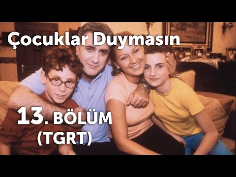 Çocuklar Duymasın 13. Bölüm (TGRT)