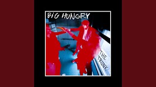 Video thumbnail of "Big Hungry - The Trunk"