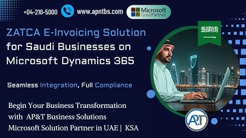 ZATCA E-Invoicing on Microsoft Dynamics 365 Business Central & F&O| Zatca integration for Saudi Arab