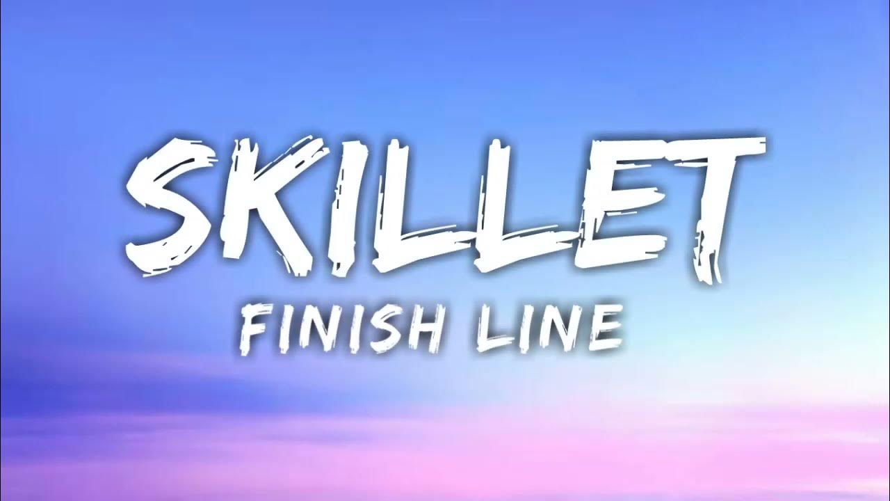 Skillet Finish line(lyrics) YouTube