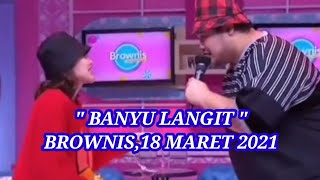 Download Lagu BANYU LANGIT - IVAN GUNAWAN - BROWNIS 18 MARET 2021