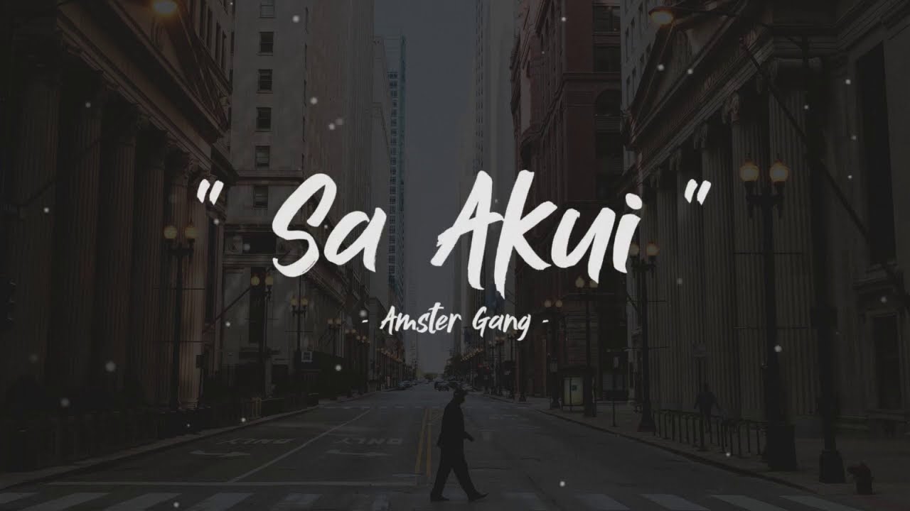 Amster Gang - Sa Akui (Lirik)