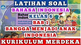 Latihan Soal Ulangan Bahasa Indonesia Kelas 6 Bab 1 Bangga Menjadi Anak Indonesia Kurikulum Merdeka