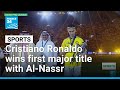 Cristiano Ronaldo finally wins his first major title with Al-Nassr • FRANCE 24 English