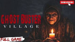 Ghost Buster:Village-(2K-RTX-5070 TI-ULTRA)-gameplay no commentary