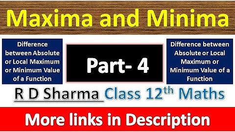 Maxima and Minima | Class 12th R D Sharma Maths | Difference between Absolute or Local Extreme Value