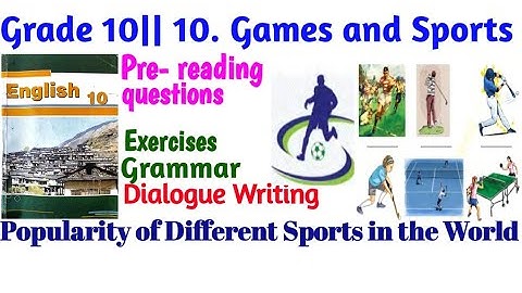 Grade 10|| 10. Games and Sports|| Reading ll Popularity of Different Sports in the World