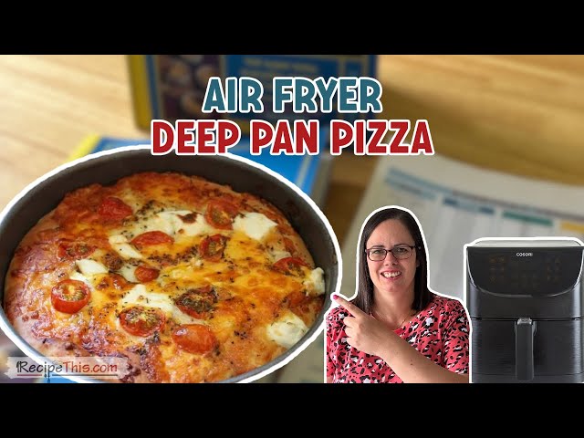 Air Fryer Deep Pan Pizza (From The Complete Air Fryer Cookbook) 