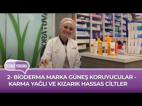 ECZACI YORUMU // 2- BİODERMA MARKA GÜNEŞ KORUYUCULAR - KARMA YAĞLI VE KIZARIK HASSAS CİLTLER