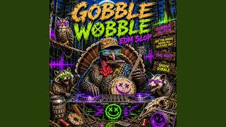Gobble Wobble (Dubstep Cut) - Backwoodz808