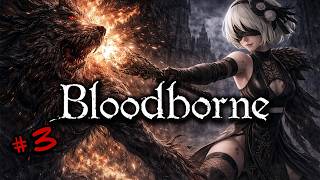 Bloodborne - Хозяин леса (СТРИМ #3)