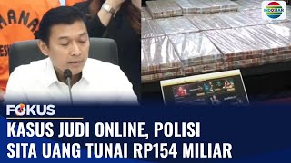 Bareskrim Sita Rp154 Miliar dari Kasus Judi Online, Tiga Pengelola Situs Ditangkap | Fokus