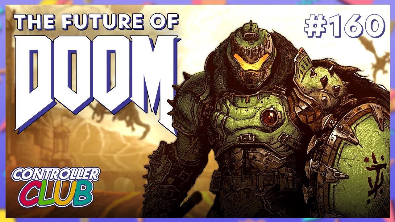 Our Hopes for The Future of Doom Games - Controller Club Ep. 160