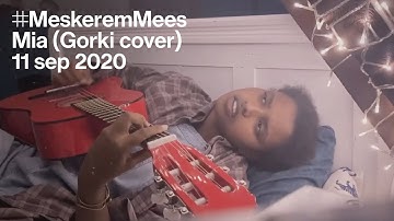 Meskerem Mees — Mia (Gorki cover)